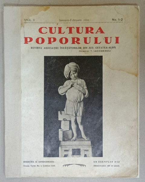 CULTURA POPORULUI , REVISTA ASOCIATIEI INVATATORILOR DIN  JUDETUL CETATEA - ALBA , ANUL V , No. 1 -2 , 1934