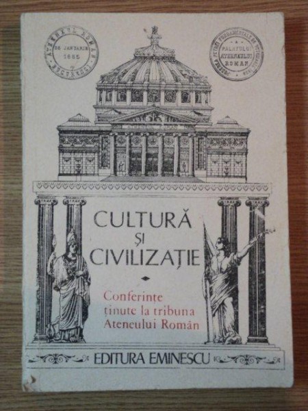 CULTURA SI CIVILIZATIE , CONFERINTE TINUTE LA TRIBUNA ATENEUUI ROMAN de GHEORGHE BULUTA , 1989