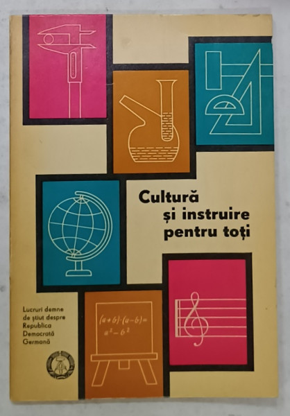 CULTURA SI INSTRUIRE PENTRU TOTI , LUCRURI DEMNE DE STIUT DESPRE R.D.G. , 1965