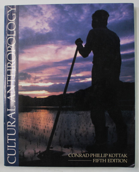 CULTURAL ANTHROPOLOGY by CONRAD PHILLIP KOTTAK , 1991, PREZINTA SUBLINIERI *