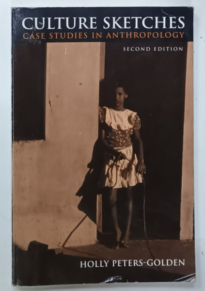 CULTURE SKETCHES , CASE STUDIES IN ANTHROPOLOGY by HOLLY PETERS - GOLDEN , 1997, PREZINTA URME DE UZURA