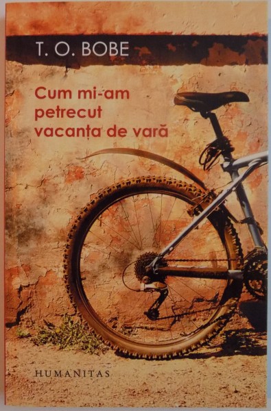 CUM MI-AM PETRECUT VACANTA DE VARA de T.O. BOBE , 2011