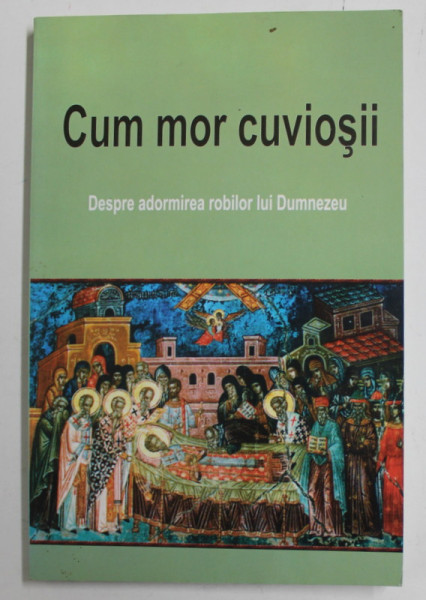 CUM MOR CUVIOSII - DESPRE ADORMIREA ROBILOR LUI DUMNEZEU , 2007 , PREZINTA HALOURI DE APA *