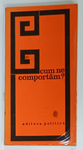 CUM NE COMPORTAM ? 1972, DEDICATIE *
