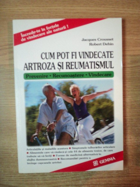 CUM POT FI VINDECATE ARTROZA SI REUMATISMUL , PREVENIRE , RECUNOASTERE , VINDECARE de JACQUES CROUSSET , ROBERT DEHIN , Bucuresti