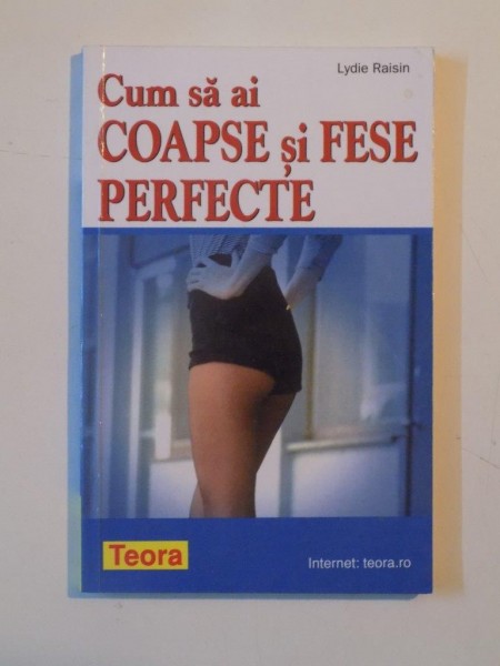 CUM SA AI COAPSE SI FESE PERFECTE de LYDIE RAISIN  2001