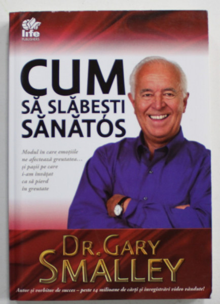 CUM SA SLABESTI SANATOS de Dr. GARY SMALLEY , 2012