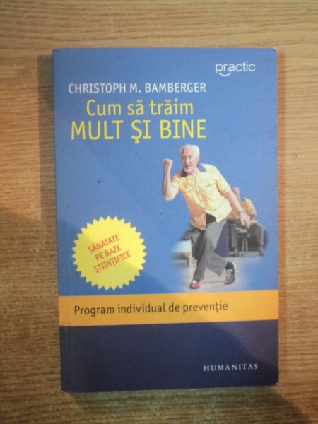 CUM SA TRAIM MULT SI BINE de CHRISTOPH M. BAMBERGER