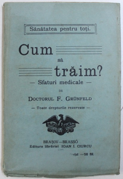 CUM SA TRAIM ? - SFATURI MEDICALE de DOCTORUL F. GRUNFELD , 1913