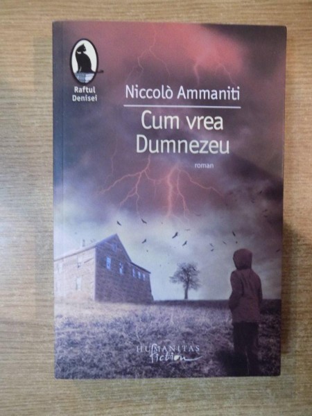 CUM VREA DUMNEZEU de NICCOLO AMMANITI , 2009