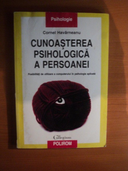 CUNOASTEREA PSIHOLOGICA A PERSOANEI de CORNEL HAVARNEANU , 2000