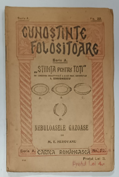CUNOSTIINTE FOLOSITOARE , NR. 22 , SERIA A : NEBULOASELE GAZOASE de M.E. HEROVANU , EDITIE INTERBELICA