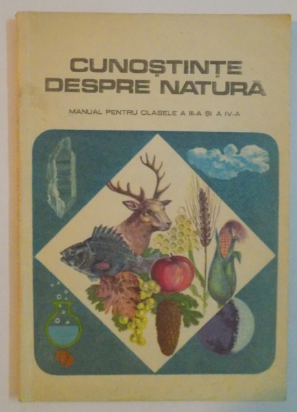 CUNOSTINTE DESPRE NATURA MANUAL PENTRU CLASELE A III A SI A IV A , 1985