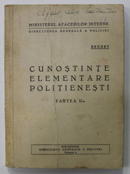 CUNOSTINTE ELEMENTARE POLITIENESTI , PARTEA A - II -A , MINISTERULL AFACERILOR INTERNE , SECRET DE SERVICIU , 1946