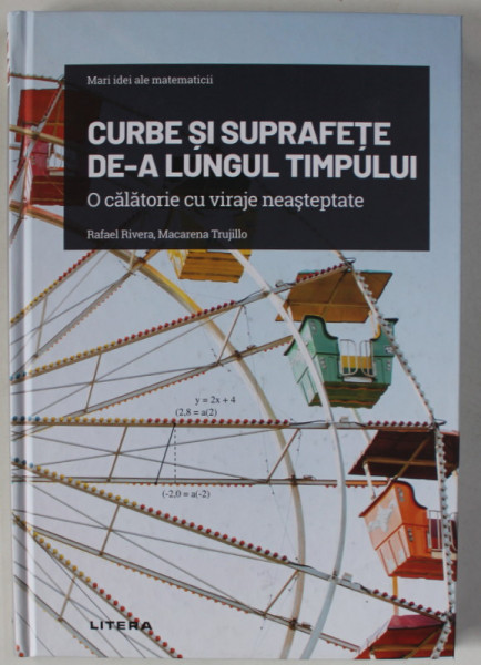 CURBE SI SUPRAFETE DE - A LUNGUL TIMPULUI , O CALATORIE CU VIRAJE NEASTEPTATE de RAFAEL RIVERA si MACARENA TRUJILLO , 2021