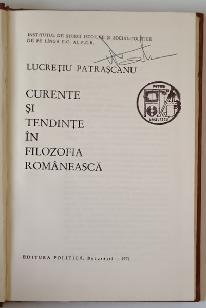 CURENTE SI TENDINTE IN FILOZOFIA ROMANEASCA de LUCRETIU PATRASCANU, BUC. 1971 * PREZINTA SUBLINIERI