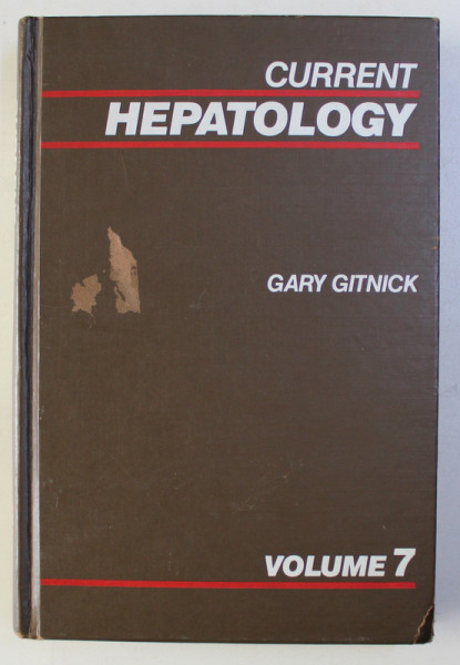 CURRENT HEPATOLOGY , VOLUME 7 by GARY GITNICK , 1987