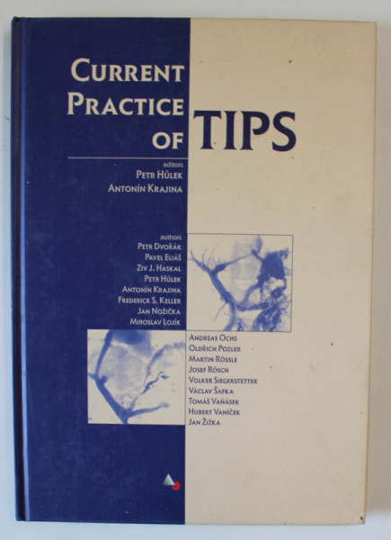 CURRENT PRACTICE OF TIPS , editors PETR HULEK and ANTONIN  KRAJNA , 2001