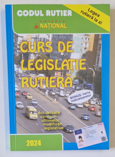 CURS DE LEGISLATIE RUTIERA , ACTUALIZATA CONFORM ULTIMELOR MODIFICARI LEGISLATIVE de DAN CHIRIAC , 2024