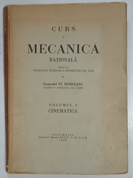 CURS DE MECANICA RATIONALA PREDAT de GENERALUL ST . BURILEANU , 1942