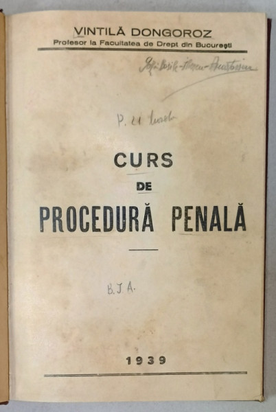 CURS DE PROCEDURA PENALA de VINTILA DONGOROZ , 1939, SUBLINIAT *