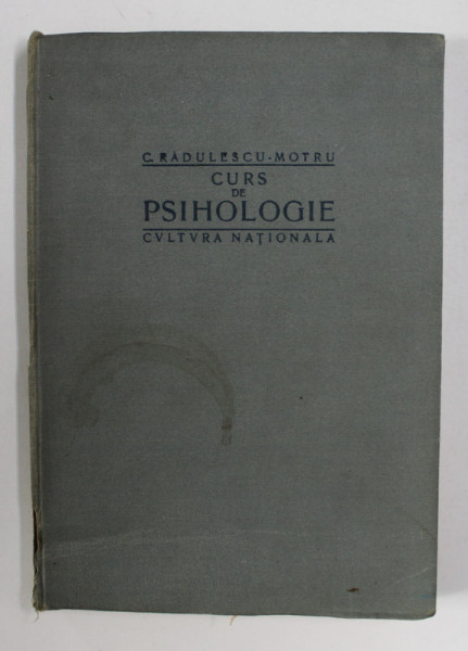 CURS DE PSIHOLOGIE de C. RADULESCU MOTRU , PRIMA EDITIE , 1923