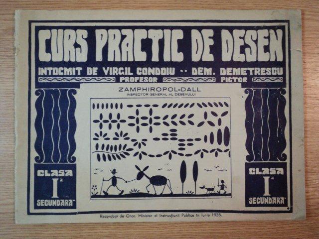 CURS PRACTIC DE DESEN de ZAMPHIROPOL.CLASA I-a SECUNDARA - DALL , VIRGIL CONDOIU , DEM. DEMETRESCU , 1932