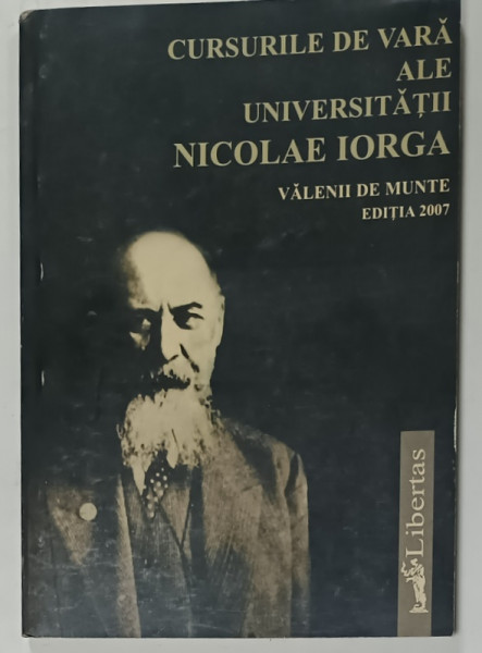 CURSURILE DE VARA ALE UNIVERSITATII NICOLAE IORGA , VALENII DE MUNTE , EDITIA  2007 , cronica selctiva de CONSTANTIN MANOLACHE , 2008