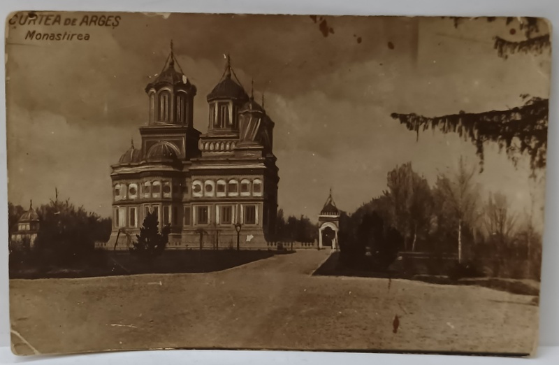 CURTEA DE ARGES , MANASTIREA , CARTE POSTALA ILUSTRATA , INCEPUT DE SECOL XX