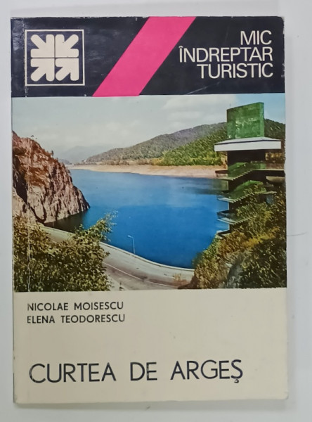 CURTEA DE ARGES , MIC INDREPTAR TURISTIC de NICOLAE MOISESCU si ELENA TEODORESCU , 1980 , DEDICATIE SI CARTE POSTALA  SEMNATA *
