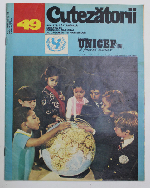 CUTEZATORII , REVISTA EDITATA DE CONSILIUL NATIONAL AL ORGANIZATIEI PIONIERILOR, NR. 49, ANUL V, 9 DECEMBRIE 1971