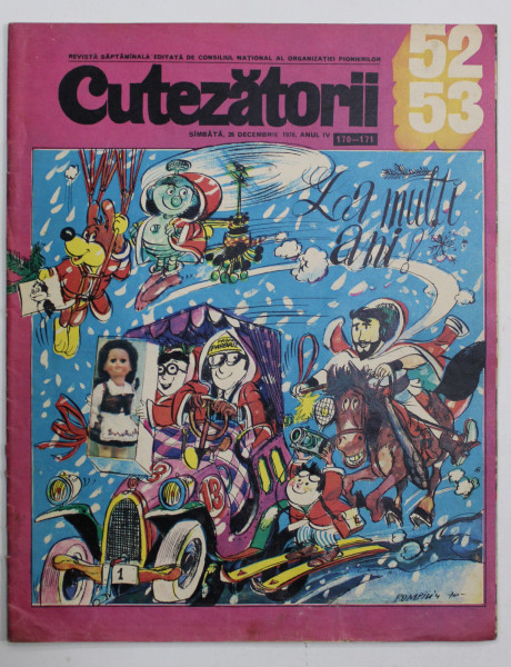 CUTEZATORII , REVISTA EDITATA DE CONSILIUL NATIONAL AL ORGANIZATIEI PIONIERILOR , NR . 52-53 , ANUL IV , 26 DECEMBRIE 1970