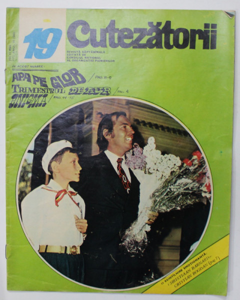 CUTEZATORII , REVISTA EDITATA DE CONSILIUL NATIONAL AL ORGANIZATIEI PIONIERILOR, NR.19 , ANUL VI, 11 MAI , 1972