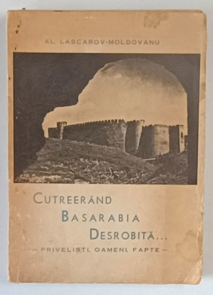 Cutreerand Basarabia desrobita Al.Lascarov Moldovanu