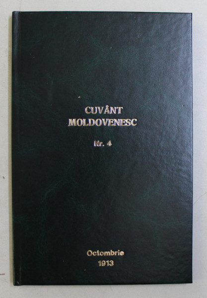 CUVANT MOLDOVENESC - REVISTA LUNARA DE LITERATURA SI STIINTA ,TEXT IN LIMBA RUSA ,  NR. 4 , OCTOMBRIE , 1913