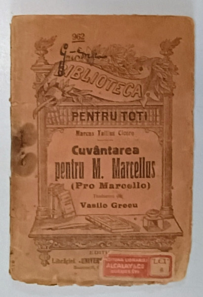 CUVANTAREA PENTRU M.MARCELLUS de MARCUS TULLIUS CICERO , EDITIE DE INCEPUT DE SECOL XX *PREZINTA URME DE UZURA