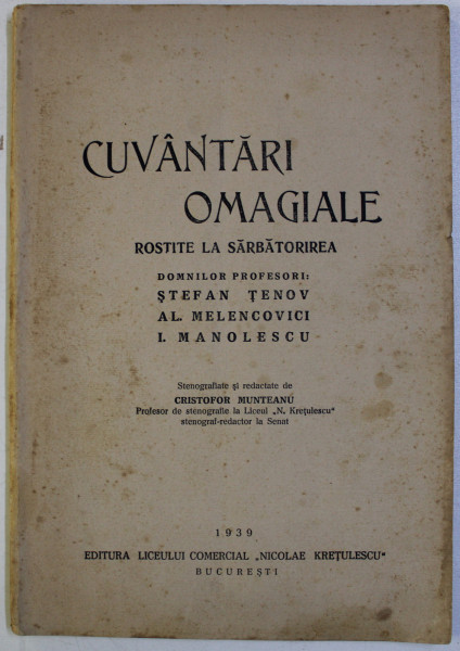 CUVANTARI OMAGIALE , stenografiate de CRISTOFOR MUNTEANU , 1939 , DEDICATIE*