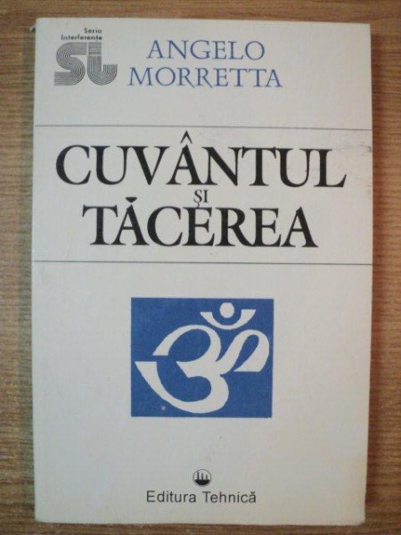 CUVANTUL SI TACEREA de ANGELO MORRETTA , 1994