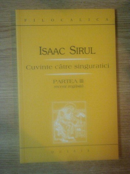 CUVINTE CATRE SINGURATICI , PARTEA A III-A RECENT REGASITA de ISAAC SIRUL , 2007