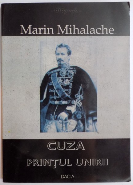 CUZA PRINTUL UNIRII de MARIN MIHALACHE , 2006