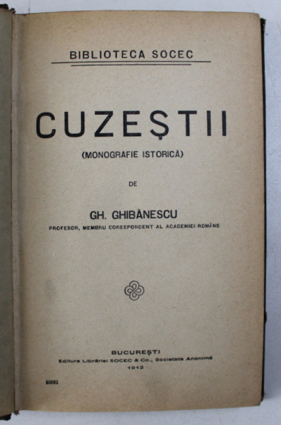 CUZESTII ( MONOGRAFIE ISTORICA ) de GH. GHIBANESCU , Bucuresti 1912 , LEGATURA VECHE