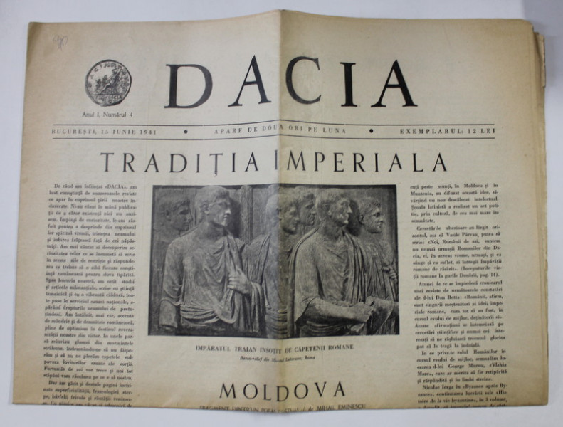 ' DACIA ' ZIAR , COMITETUL DE REDACTIE : OCTAVIAN C. TASLAUANU , DAN BOTTA , EMIL GIURGIUCA , ANUL I , No. 4 , 15 IUNIE 1941