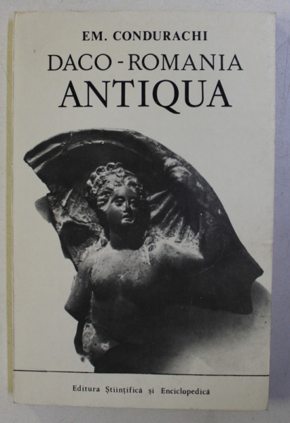 DACO - ROMANIA ANTIQUA , ETUDES D' ARCHEOLOGIE ET D' HISTOIRE ANCIENE par EM. CONDURACHI , 1988