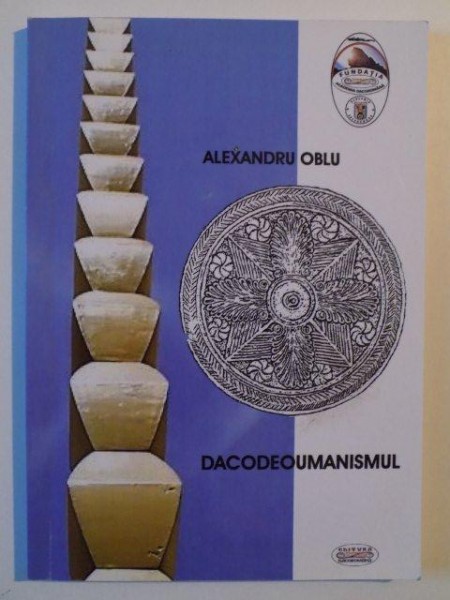 DACODEOUMANISMUL de ALEXANDRU OBLU , 2013