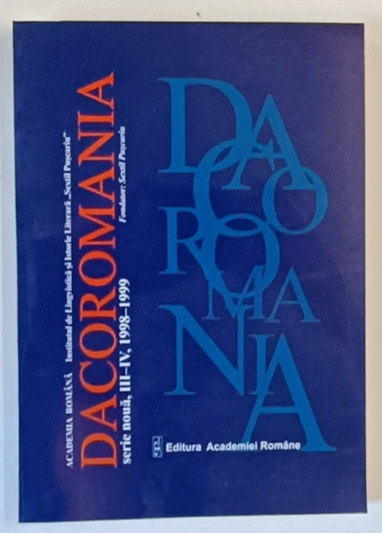 DACOROMANIA , SERIE NOUA , III - IV , 1998 - 1999