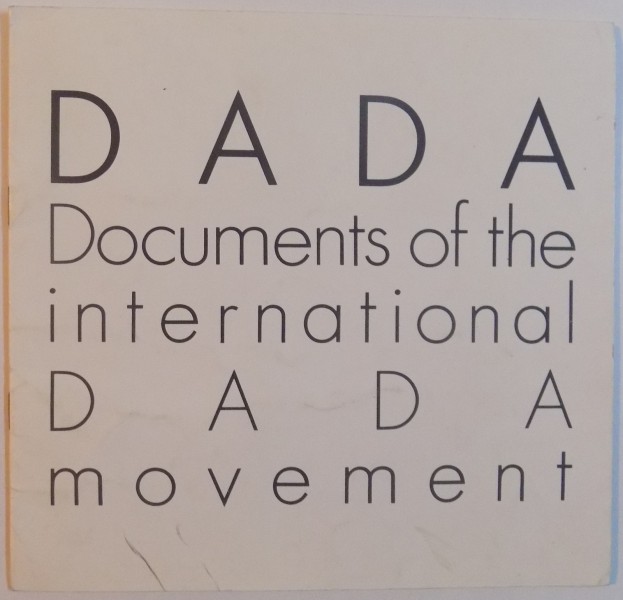 DADA , DOCUMENTS OF THE INTERNATIONAL , DADA MOVEMENT