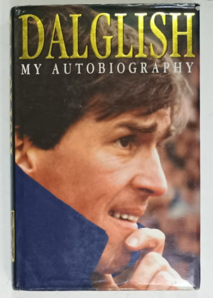 DALGLISH , MY AUTOBIOGRAPHY by KENNY DALGLISH with HENRY WINTER ,  1996