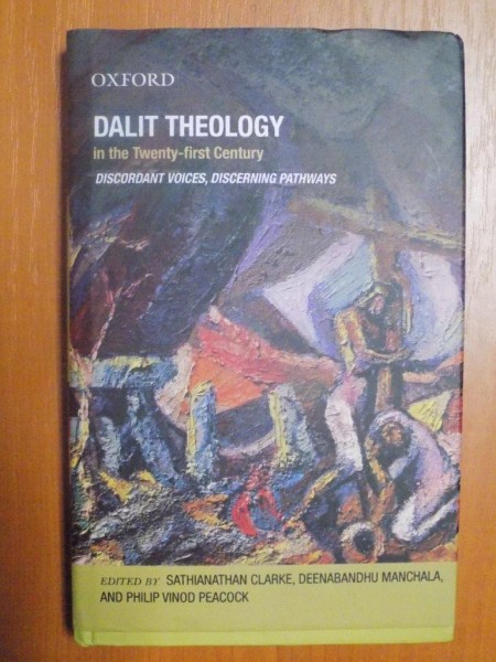 DALIT THEOLOGY IN THE TWENTY FIRST CENTURY , OXFORD