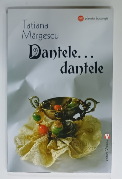 DANATELE ...DANTELE de TATIANA MARGESCU , 2016