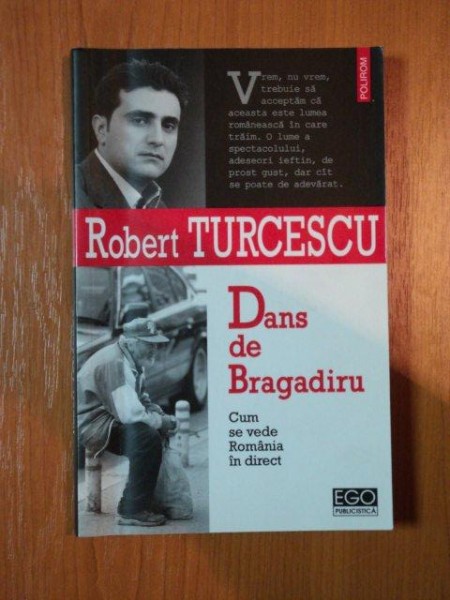 DANS DE BRAGADIRU. CUM SE VEDE ROMANIA IN DIRECT de ROBERT TURCESCU  2004